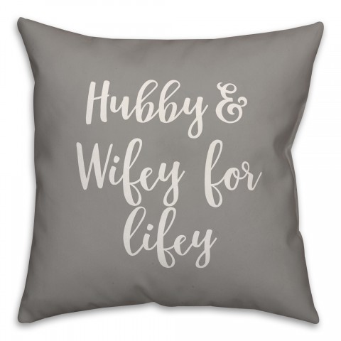 Hubby & Wifey For Lifey 16x16 Spun Poly Pillow Cover