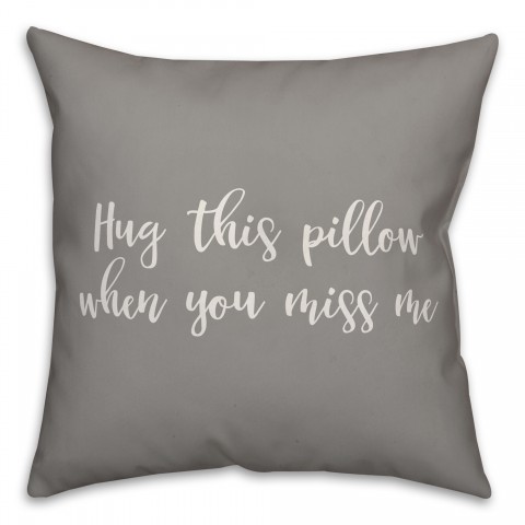 Hug This Pillow When You Miss Me 16x16 Spun Poly Pillow Cover