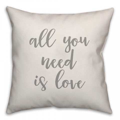 All You Need Is Love 16x16 Spun Poly Pillow Cover