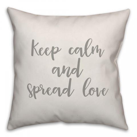 Keep Calm & Spread Love 16x16 Spun Poly Pillow Cover