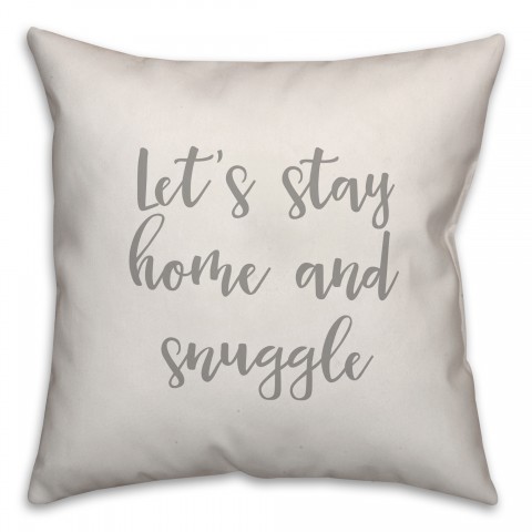 Let's Stay Home And Snuggle 16x16 Spun Poly Pillow Cover