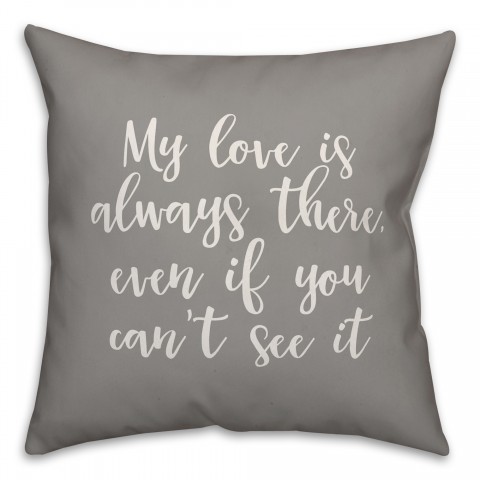 My Love Is Always There 16x16 Spun Poly Pillow Cover