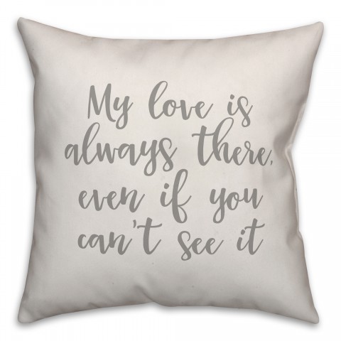 My Love Is Always There 16x16 Spun Poly Pillow Cover