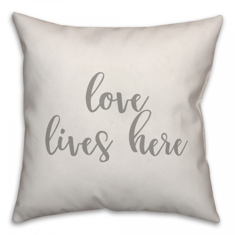 Love Lives Here 16x16 Spun Poly Pillow Cover