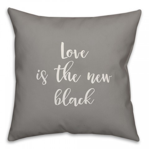 Love Is The New Black 16x16 Spun Poly Pillow Cover