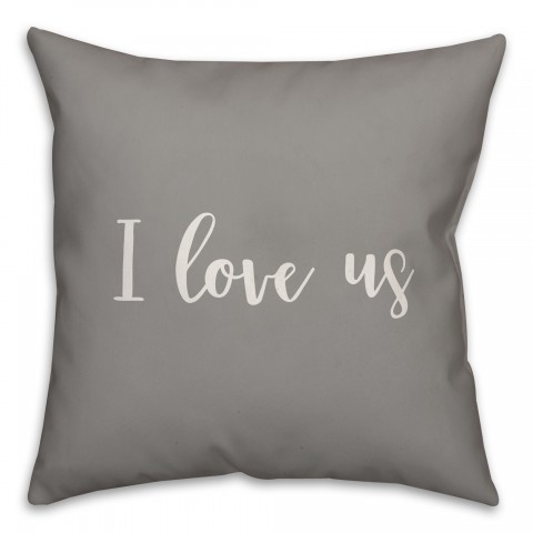 I Love Us 16x16 Spun Poly Pillow Cover