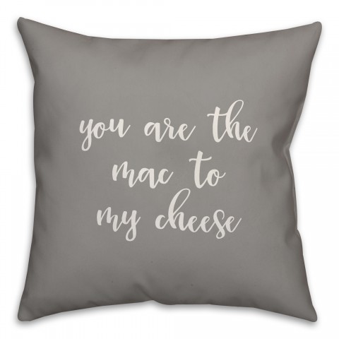 You Are The Mac To My Cheese 16x16 Spun Poly Pillow Cover