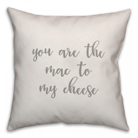 You Are The Mac To My Cheese 16x16 Spun Poly Pillow Cover