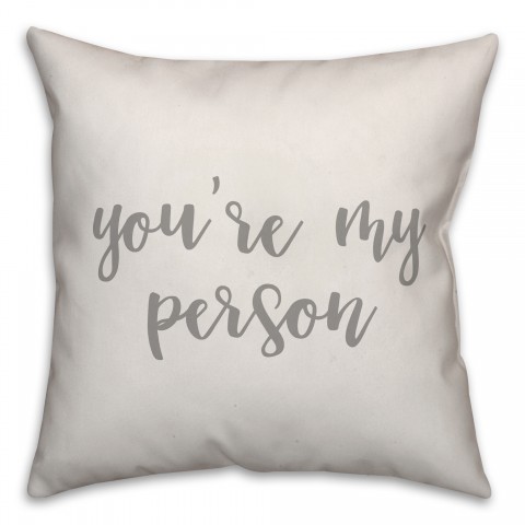 You're My Person 16x16 Spun Poly Pillow Cover