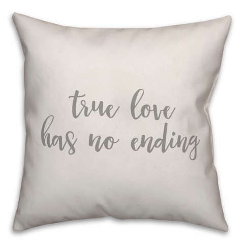 True Love Has No Ending 16x16 Spun Poly Pillow Cover