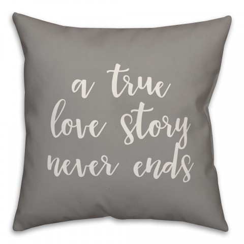 A True Story Never Ends 16x16 Spun Poly Pillow Cover