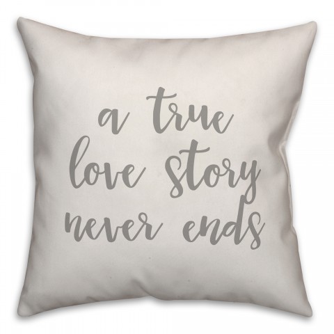 A True Story Never Ends 16x16 Spun Poly Pillow Cover