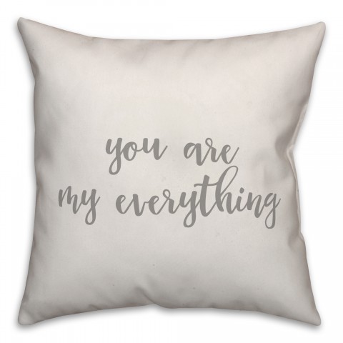 You Are My Everything 16x16 Spun Poly Pillow Cover