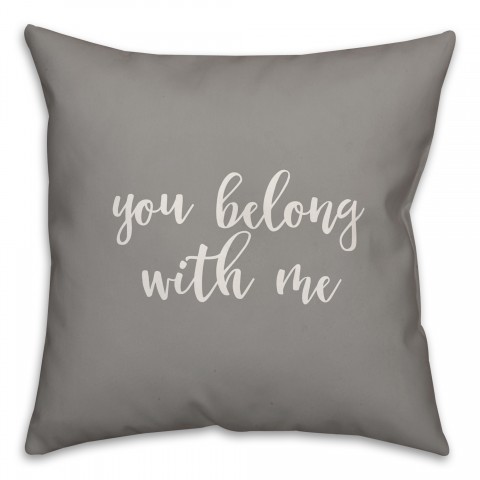 You Belong With Me 16x16 Spun Poly Pillow Cover