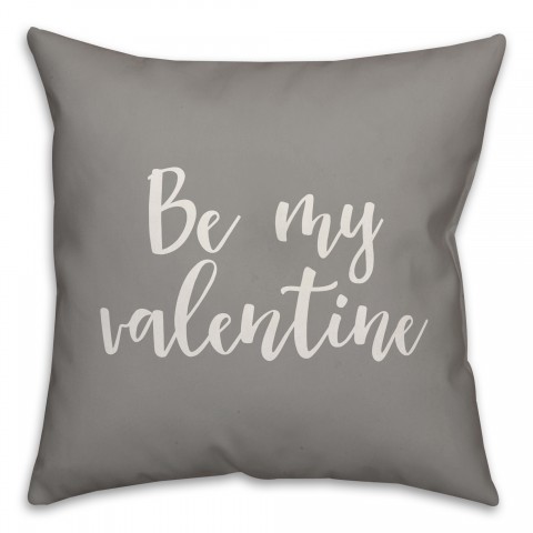 Be My Valentine 16x16 Spun Poly Pillow Cover