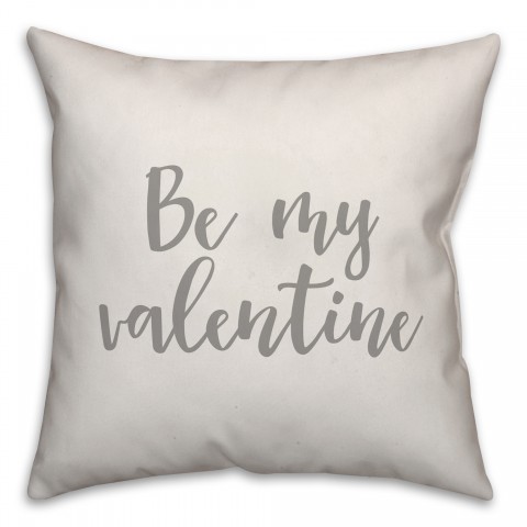 Be My Valentine 16x16 Spun Poly Pillow Cover