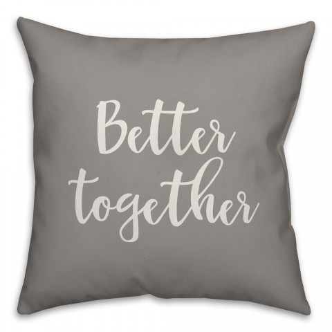 Better Together 16x16 Spun Poly Pillow Cover