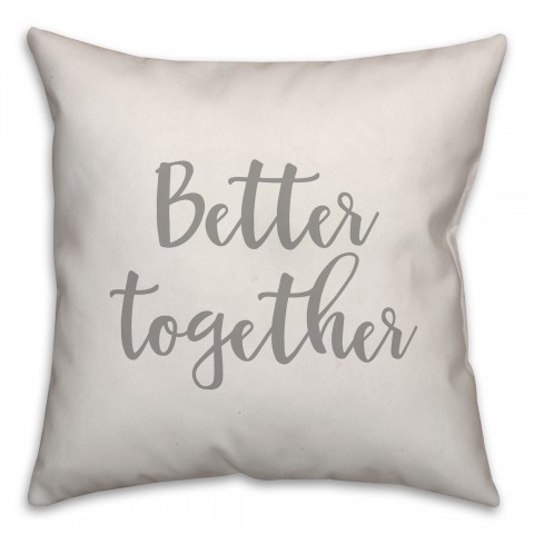 Better Together 16x16 Spun Poly Pillow Cover
