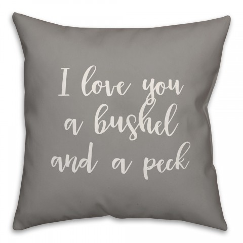 I Love You A Bushel And A Peck 16x16 Spun Poly Pillow Cover