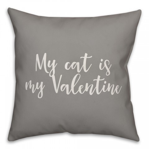 My Cat Is My Valentine 16x16 Spun Poly Pillow Cover