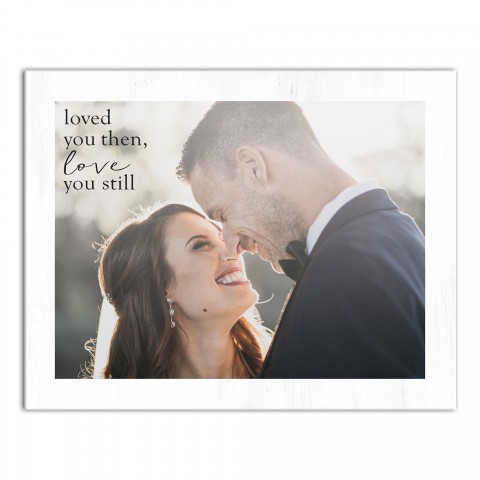 Love You Then Love You Still 11x14 Personalized Canvas Wall Art