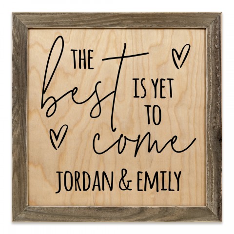 The Best is Yet to Come 12x12 Personalized Framed Wood Print