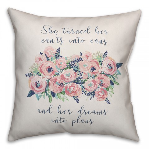 Can'ts into Cans and Dreams into Plans 18x18 Spun Poly Pillow