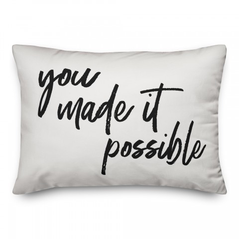 You Made It Possible 14x20 Spun Poly Pillow
