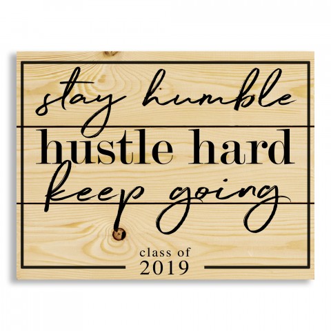 Stay Humble Hustle Hard Keep Going 14x10.5 Personalized Pallet Wood Art