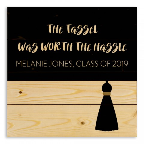 Tassle Worth the Hassle 14x14 Personalized Pallet Wood Art