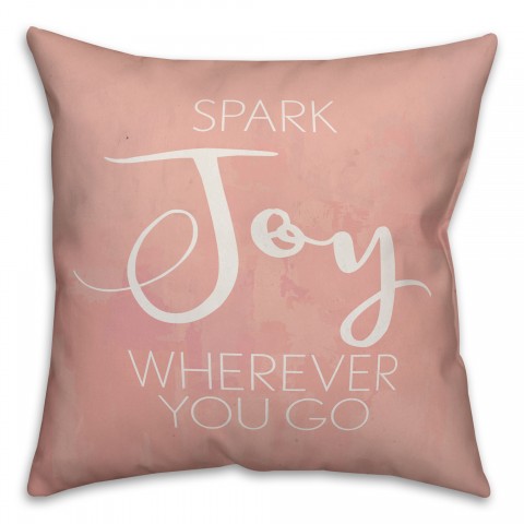 Spark Joy Wherever You Go 18x18 Spun Poly Pillow