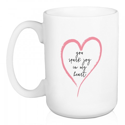 You Spark Joy in my Heart 15 oz Mug