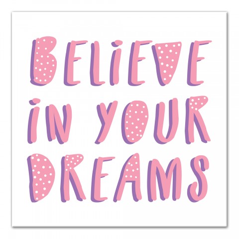 Believe in your dreams 16x16 Canvas Wall Art