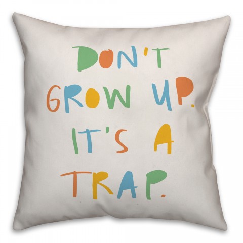 Don't Grow Up It's A Trap 16x16 Spun Poly Pillow