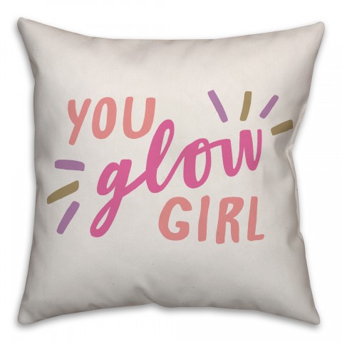 You Glow Girl 16x16 Spun Poly Pillow