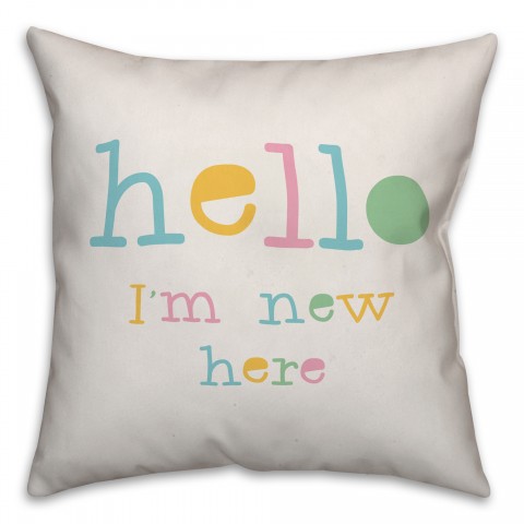 Hello I'm New Here 16x16 Spun Poly Pillow