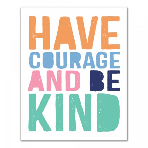 Have courage and be kind Canvas Wall Art