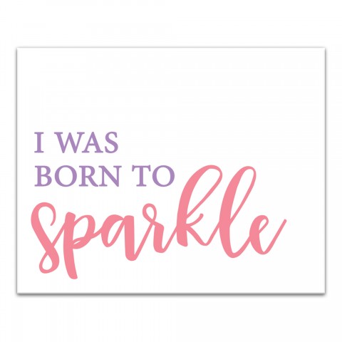 I was born to sparkle Tabletop Art Print