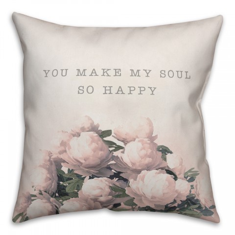 You Make My Sould So Happy Pillow