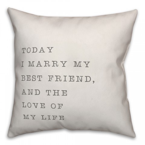 Today I Marry My Best Friend Pillow