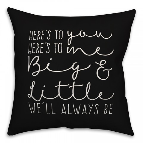 Big and Little We'll Always Be 18x18 Spun Poly Pillow