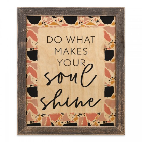 Designs Direct Creative Group Do What Makes Your Soal Shine Terrazzo 14x11 Framed Wood Print