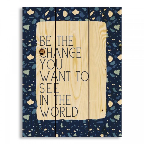 Designs Direct Creative Group Be the Change you want to See Terrazzo 10.5x14 Pallet Wood Art
