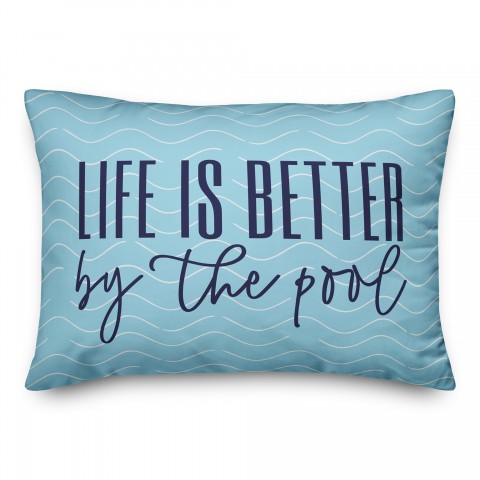 Life is better by the pool 14x20 Indoor / Outdoor Pillow