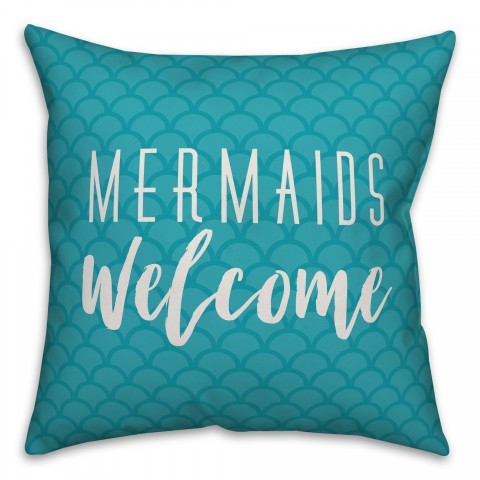 Mermaids Welcome 18x18 Indoor / Outdoor Pillow