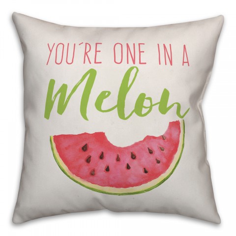 You're one in a melon 18x18 Indoor / Outdoor Pillow