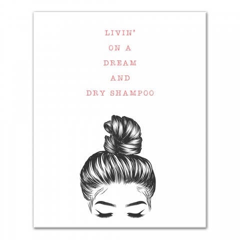 A Dream & Dry Shampoo 16x20 Canvas Wall Art