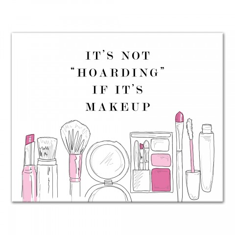 It's Not Hoarding If It's Makeup 16x20 Canvas Wall Art