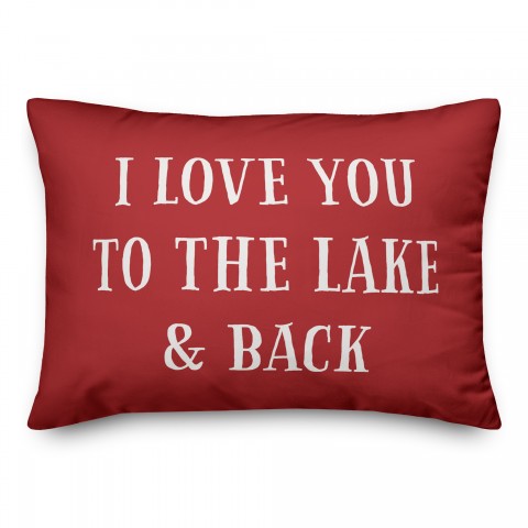 I Love You To The Lake And Back 14x20 Indoor / Outdoor Pillow