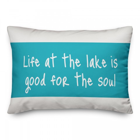 Life At The Lake Is Good For The Soul 14x20 Indoor / Outdoor Pillow